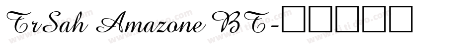 TrSah Amazone BT字体转换